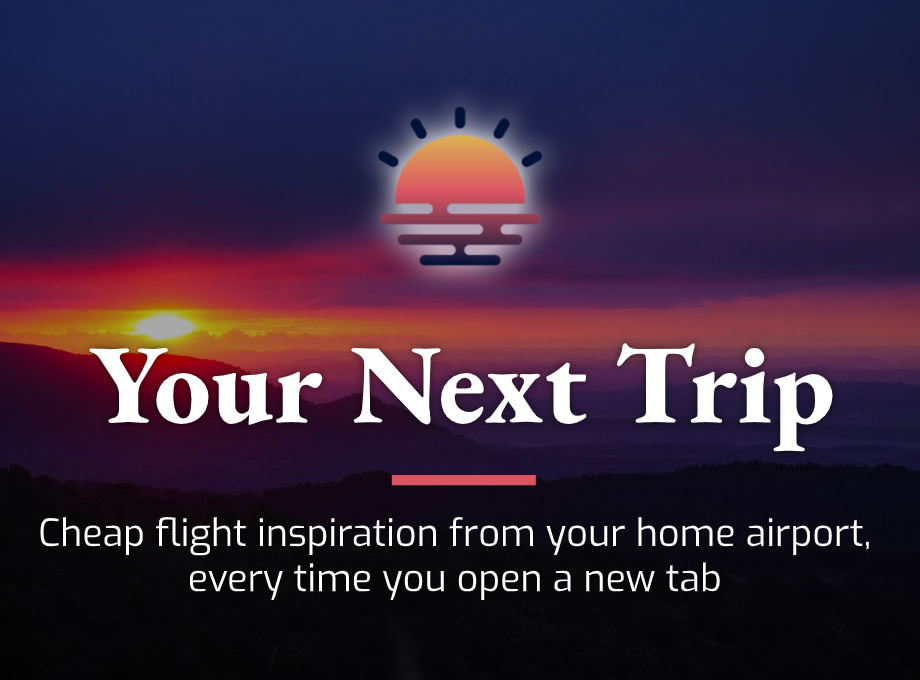 Your Next Trip, cheap flights in your new tab Preview image 1