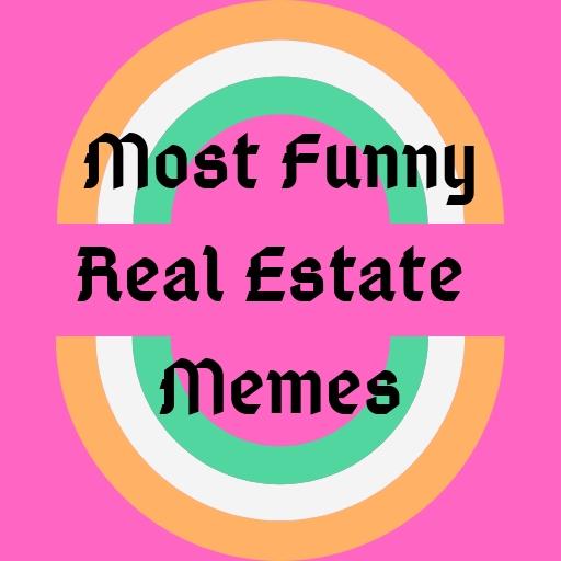 Most Funny Real Estate Memes  Realtor Memes