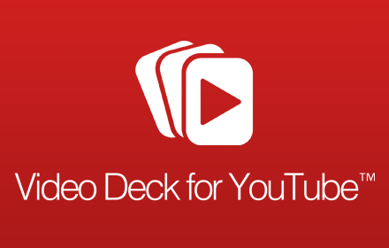 Video Deck for YouTube™ chrome extension