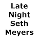 Download Late Night with Seth Meyers For PC Windows and Mac 1.0