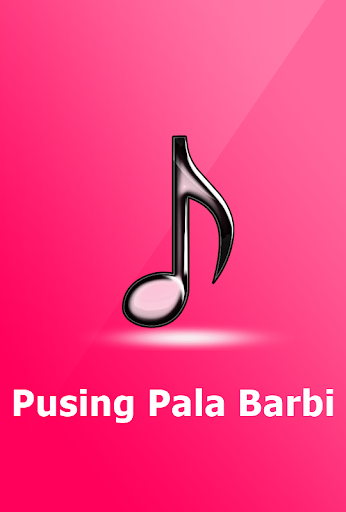 Lagu PUSING PALA BARBI