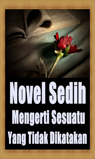 Novel Sedih Mengerti Sesuatu Yang Tidak Dikatakan