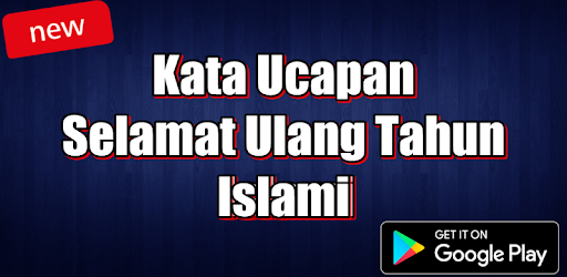 Kata Ucapan Selamat Ulang Tahun Islami Terkomplit Apps On Google Play