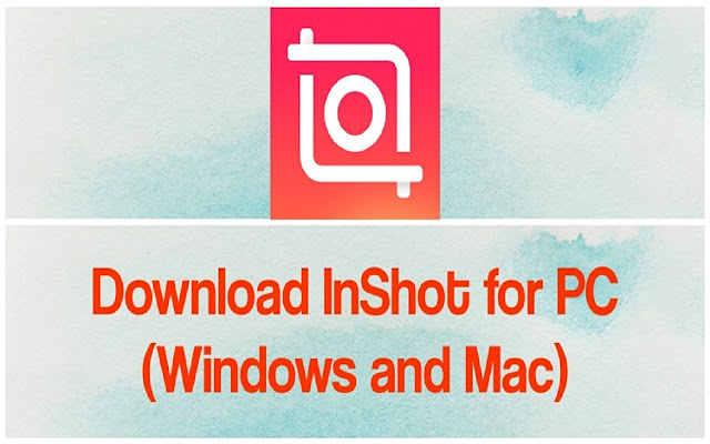 Inshot For Pc - Windows & Mac for Free