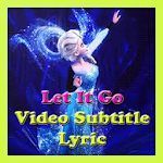 Cover Image of ดาวน์โหลด LET IT GO - Video Subtitle Lyric 1.14 APK