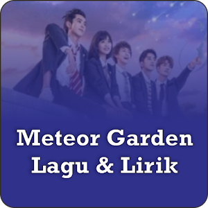 Download Songs Of Ost Meteor Garden 2018 Complete Lyrics Apk