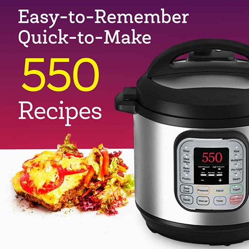 550  Quick-to-Make Pressure Cooker Recipes