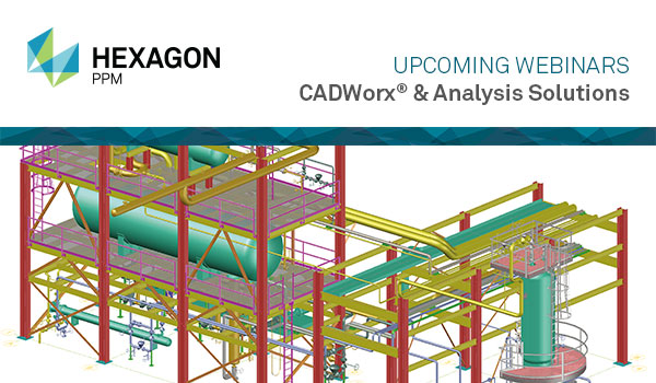 Софт Инжиниринг Групп с командой CADWorx & Analysis рада пригласить вас на предстоящие вебинары