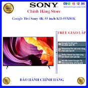 [Sony 55X80K] Android Tivi Sony 4K 55 Inch Kd - 55X80K