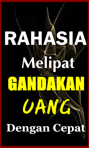 RAHASIA MELIPAT GANDAKAN UANG TERAMPUH LENGKAP