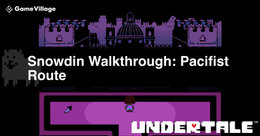 Undertale P Route &quot;Snowdin&quot; Walkthrough