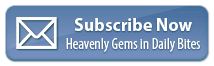 Subscribe Now - Heavenly Gems In Daily Bites