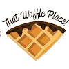 That Waffle Place!