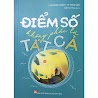 Sách: Điểm Số Không Phải Là Tất Cả - Không Vì Điểm Số Nhưng Vẫn Đạt Kết Quả Tuyệt Vời - Minh Long