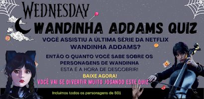 QUIZ DA WANDINHA ADDAMS, 30 PERGUNTAS SOBRE A SÉRIE WANDINHA