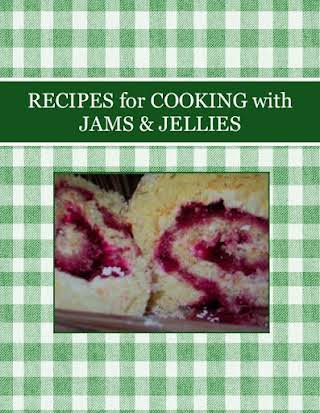 RECIPES for COOKING  with JAMS & JELLIES