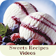 Download Sweets Recipes Videos For PC Windows and Mac 1.0