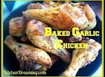 Baked Garlic Chicken was pinched from <a href="http://kitchendreaming.com/5/post/2013/10/baked-garlic-chicken.html" target="_blank">kitchendreaming.com.</a>