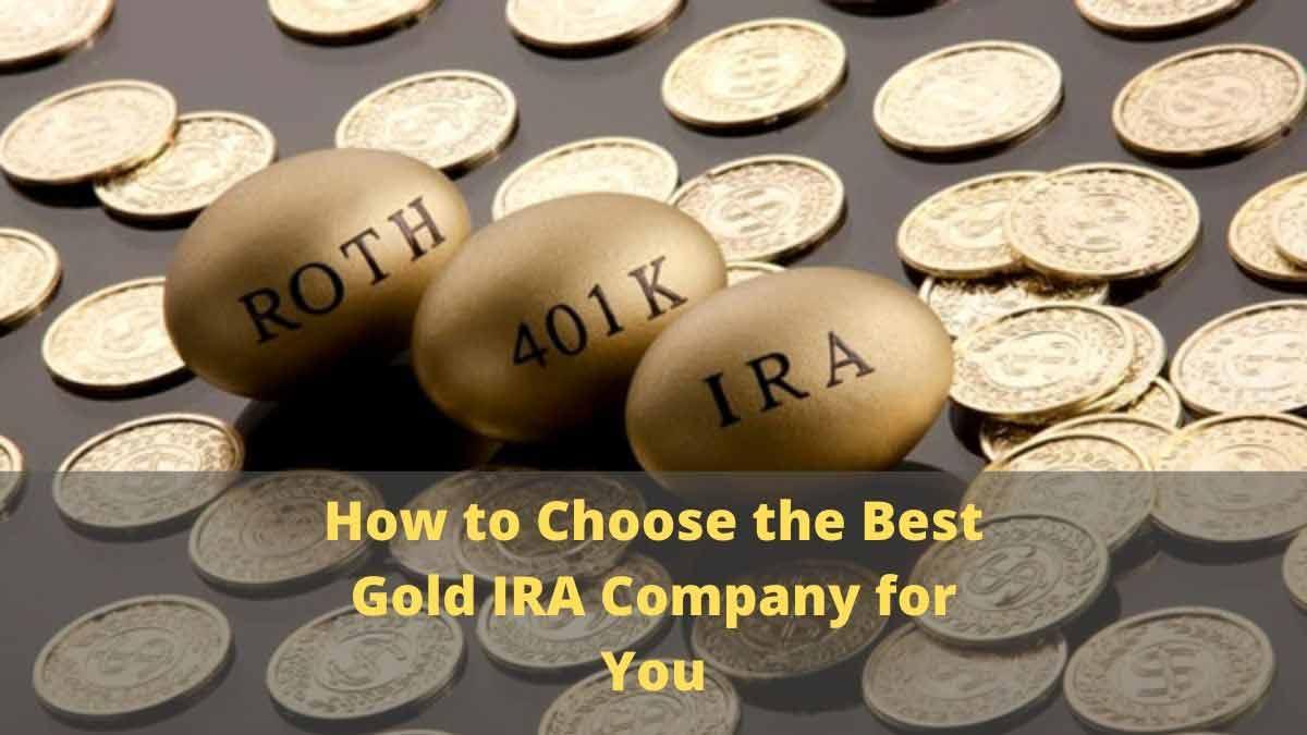 How to Choose the Best Gold IRA Company for You - Newinr