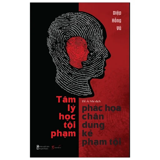 Fahasa - Tâm Lý Học Tội Phạm - Phác Họa Chân Dung Kẻ Phạm Tội