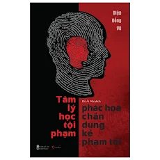 Fahasa - Tâm Lý Học Tội Phạm - Phác Họa Chân Dung Kẻ Phạm Tội