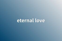 eternal love