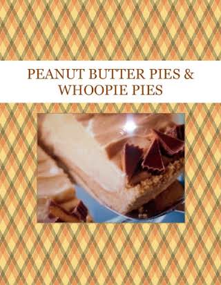 PEANUT BUTTER PIES  & WHOOPIE PIES