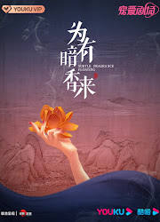 Scent of Time / Subtle Fragrance Floating China Web Drama