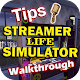 Download Walkthrough Streamer life simulator Tips For PC Windows and Mac 1.0