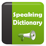 Cover Image of Tải xuống Speaking Dictionary 2.0 APK