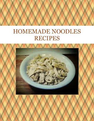 HOMEMADE  NOODLES RECIPES