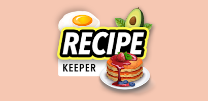 Recipe Keeper: Cookbook App for Android - Free App Download