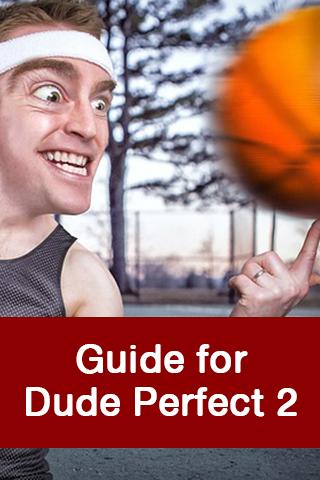 Guide for Dude Perfect 2