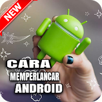 Cara Mempercepat HP Android Terbaru