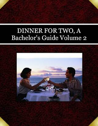 DINNER FOR TWO, A Bachelor's Guide Volume 2