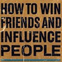 How to Win Friends and Influence People