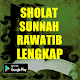 Download SHOLAT SUNNAH RAWATIB LENGKAP For PC Windows and Mac 1.0