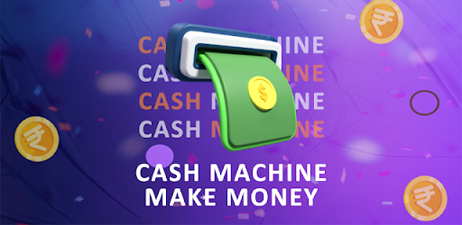 Cash Machine - Make Money App