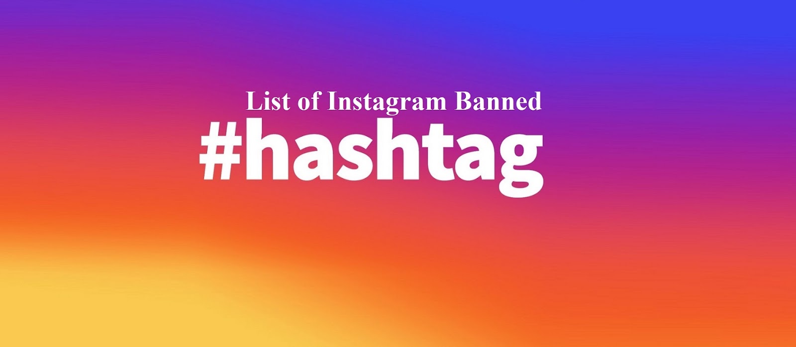 List of Instagram Banned Hashtags [Updated 2023] | IDEADECO