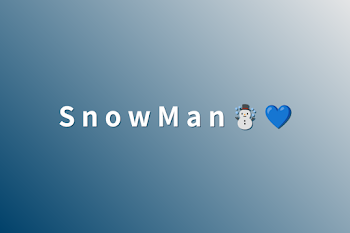 S n o w M a n ☃️ 💙