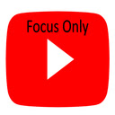 Focus Only Youtube