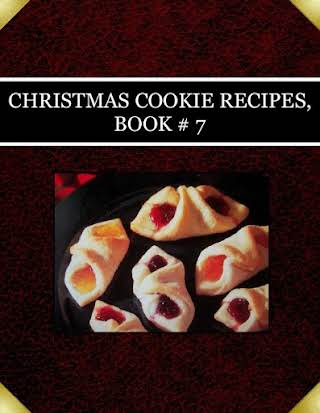 CHRISTMAS COOKIE RECIPES,  BOOK # 7