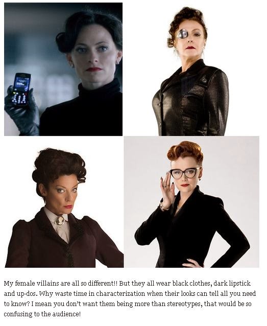 Irene Adler, Madame Kovarian, Missy, and Ms. Delphox/Madame Karabraxos, with the caption "My female villains are all so different! But they all wear black clothes, dark lipstick and up-dos. Why waste time in characterization when their looks can tell all you need to know? I mean you don't want them being more than stereotypes, that would be so confusing to the audience!"