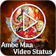 Download Ambe Maa Video status 2018 For PC Windows and Mac 1.0