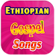 Ethiopian Gospel Songs Download on Windows