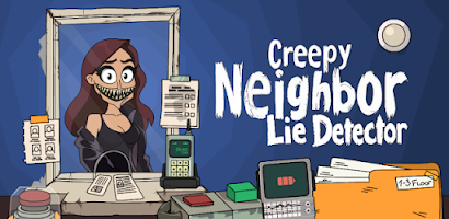 Creepy Neighbor: Lie Detector Screenshot