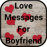 Love Messages for Boyfriend - Share Flirty Texts Apk