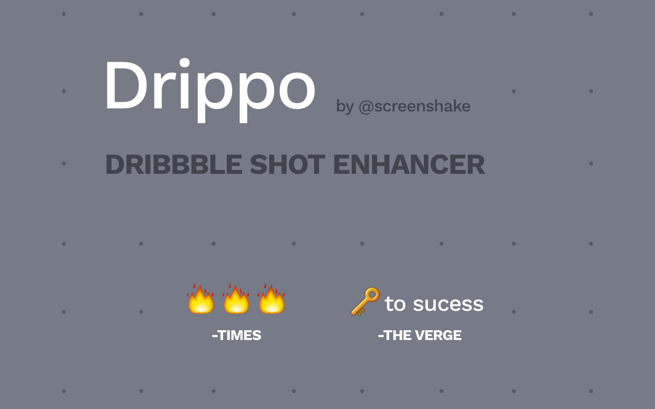 Drippo: Dribbble Shot Enhancer Preview image 0