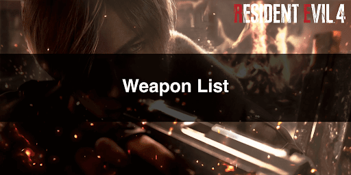  Resident Evil 4 Remake _Weapons