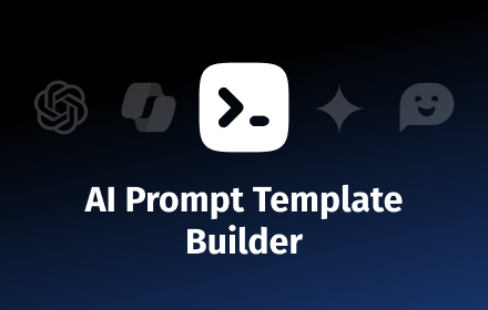 AI Prompt Template Builder - ChatGPT, Gemini, Copilot, HuggingChat small promo image